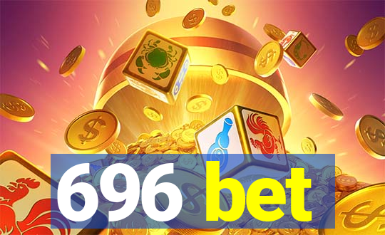 696 bet